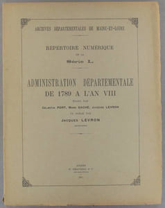 Archives départementales de Maine-et-Loire. Répertoire numérique de la série L. Administration départementale de 1789 à l'an VIII.
