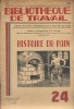 Histoire du pain.. BIBLIOTHEQUE DE TRAVAIL 