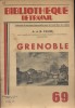 Grenoble. Capitale des Alpes françaises. Ville tête de pont, ville de carrefour, une belle réussite de l'homme.. BIBLIOTHEQUE DE TRAVAIL 