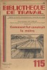 Comment fut construit le métro parisien.. BIBLIOTHEQUE DE TRAVAIL 