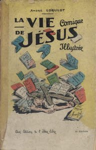 La vie comique de Jésus illustrée. Envoi de l'auteur.