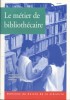 Le métier de bibliothécaire.. ASSOCIATION DES BIBLIOTHECAIRES FRANCAIS 
