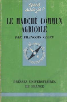 Le marché commun agricole.. CLERC François