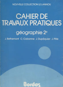 Cahier de travaux pratiques. Géographie. Classe de seconde.