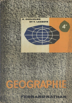 Géographie. Classe de quatrième.. GUGLIELMO Raymond - LACOSTE Yves