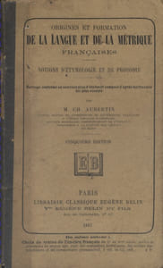 Origines et formation de la langue et de la métrique française. Notions d'étymologie et de prosodie.