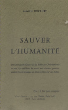 Sauver l'humanité.. BOCHOT Aristide