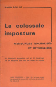 La colossale imposture. Mensonges sacralisés et officialisés.