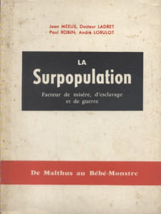 La surpopulaition, facteur de misère, d'esclavage et de guerre.