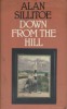 Down from the hill.. SILLITOE Alan 