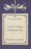 Lettres choisies. Notice biographique, notice historique et littéraire, notes explicatives, jugements, questionnaire et sujets de devoirs par Emile ...