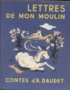 Lettres de mon moulin. Contes.. DAUDET Alphonse Illustrations d'Amaury du Mesnil. Plusieurs sérigraphies en couleurs.