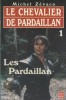 Les Pardaillan. 1 : Le chevalier de Pardaillan.. ZEVACO Michel 