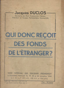 Qui donc reçoit des fonds de l'étranger? Texte intégral de discours prononcés à l'Assemblée nationale les 19, 23, et 24 novembre 1948.