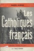 Les catholiques français.. ALMERAS Philippe 