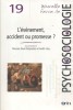 Nouvelle revue française de psychologie N° 19. L'événement, accident ou promesse?. NOUVELLE REVUE DE PSYCHOLOGIE 