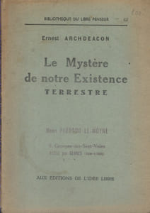 Le mystère de notre existence terrestre.