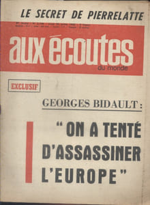 Aux écoutes du monde. Hebdomadaire N° 2140. Georges Bidault : On a tenté d'assassiner l'Europe.