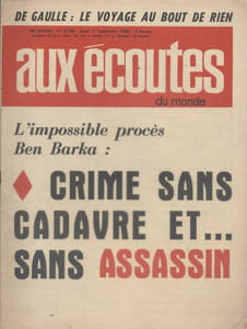 Aux écoutes du monde. Hebdomadaire N° 2198. L'impossible procès Ben Barka : crime sans cadavre et sans assassin.