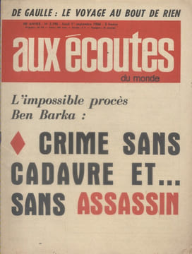 Aux écoutes du monde. Hebdomadaire N° 2198. L'impossible procès Ben Barka : crime sans cadavre et sans assassin.. AUX ECOUTES