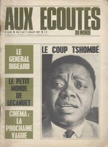Aux écoutes du monde. Hebdomadaire N° 2242. Le coup Tschombé, Bigeard, Lecanuet…