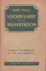 Vocabulaire de la dissertation. Classes de première et de philosophie.. BENAC Henri 