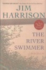 The river swimmer. Novellas.. HARRISON Jim 
