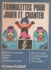 Formulettes pour jouer et chanter.. GUDIN J. - MAINE M.-C. -BRUN J. 