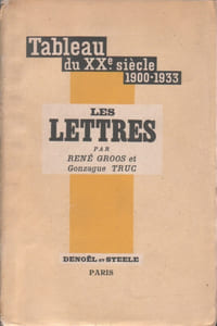 Les lettres. Tableau du XXe siècle. 1900-1933.