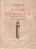 Anthologie de la poésie catholique (des origines à 1932).. VALLERY-RADOT Robert 