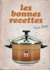 Les bonnes recettes.. BERNARD Françoise - SEB 