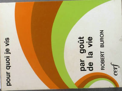 Par goût de la vie.