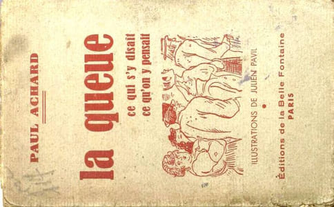La queue. Ce qui s'y disait. Ce qu'on y pensait.
