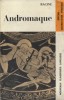 Andromaque. Tragédie. Notice biographique, notice historique et littéraire, notes explicatives, jugements, questionnaire sur la pièce et sujets de ...