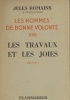 Les travaux et les joies. Les hommes de bonne volonté - 22.. ROMAINS Jules 