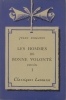Les hommes de bonne volonté. (Extraits - I). Notice biographique, notice historique et littéraire, notes explicatives, jugements, questionnaire et ...