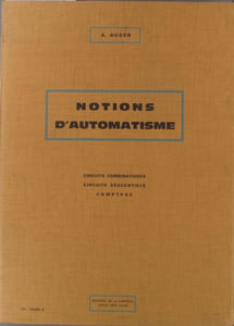 Notions d'automatisme. Circuits combinatoires. Circuits séquentiels. Comptage. Sections industrielles des écoles et lycées techniques.