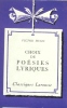 Choix de poésies lyriques. Notice biographique, notice historique et littéraire, notes explicatives, jugements, questionnaire et sujets de devoirs par ...