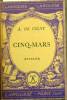 Cinq-Mars. (Extraits). Notice biographique, notice historique et littéraire, notes explicatives, jugements, questionnaire sur la pièce et sujets de ...