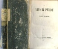 Un amour perdu. En 2 volumes. (L'originale est de 1842).. MASSON Michel 