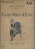 Trois filles d'Eve.. PREVOST Marcel Couverture illustrée par Jacques Nam.