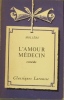 L'amour médecin. Comédie. Notice biographique, notice historique et littéraire, notes explicatives, documentation thématique, jugements, questionnaire ...