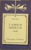 L'amour médecin. Comédie. Notice biographique, notice historique et littéraire, notes explicatives, documentation thématique, jugements, questionnaire ...