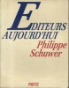 Editeurs d'aujourd'hui.. SCHUWER Philippe 