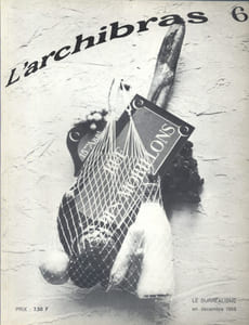 Archibras N° 6 - Le surréalisme en décembre 1968. Textes de Philippe Audouin, Gérard Legrand, José Pierre, Jean-Claude Silbermann ...