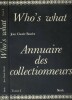 Who's what. Annuaire des collectionneurs. En 2 volumes.. BAUDOT Jean-Claude 