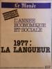 L'année économique et sociale 1977 : La langueur.. LE MONDE DOSSIERS ET DOCUMENTS 