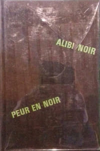 Alibi noir - Peur en noir.
