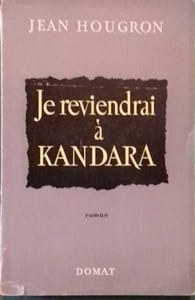 Je reviendrai à Kandara. Roman.