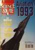 Science et Vie 1991 : Aviation 1993. Numéro hors-série.. SCIENCE ET VIE HORS SERIE 